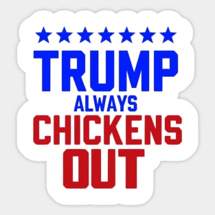 Trump-Always-Chickens-Out Sticker